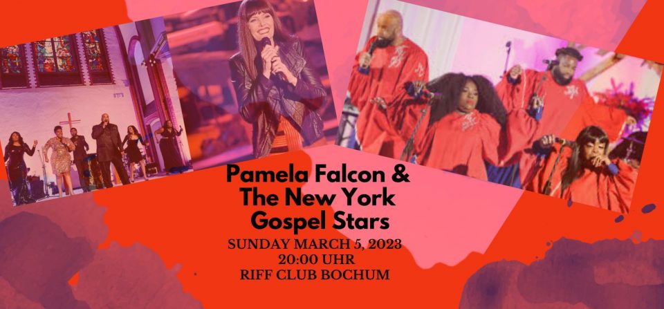 PAMELA & THE NEW YORK GOSPEL STARS SUNDAY MARCH 5TH RIFF CLUB BOCHUM